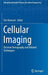 Cellular Imaging: Electron Tomography and Related Techniques by Eric Hanssen
