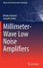 Millimeter-Wave Low Noise Amplifiers by Mladen Bozanic