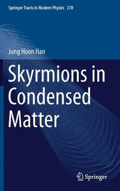 Skyrmions in Condensed Matter by Jung Hoon Han