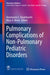 Pulmonary Complications of Non-Pulmonary Pediatric Disorders by Anastassios C. Koumbourlis