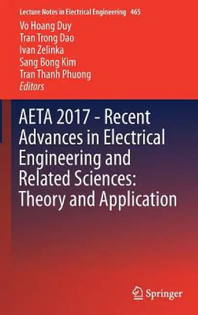 Aeta 2017 - Recent Advances in Electrical Engineering and Related Sciences: Theory and Application by Vo Hoang Duy