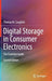 Digital Storage in Consumer Electronics: The Essential Guide by Thomas M. Coughlin