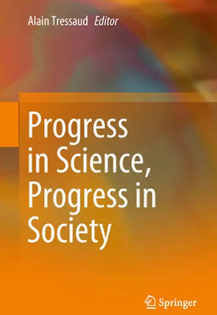 Progress in Science, Progress in Society by Alain Tressaud