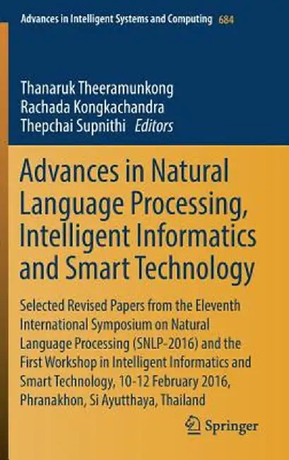 Advances in Natural Language Processing, Intelligent Informatics and Smart Technology: Selected Revised Papers from the Eleventh International Symposi by Thanaruk Theeramunkong