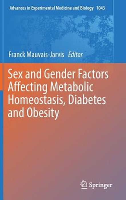 Sex and Gender Factors Affecting Metabolic Homeostasis, Diabetes and Obesity by Franck Mauvais-Jarvis
