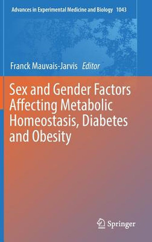 Sex and Gender Factors Affecting Metabolic Homeostasis, Diabetes and Obesity by Franck Mauvais-Jarvis