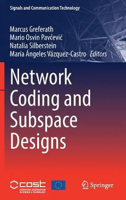 Network Coding and Subspace Designs by Marcus Greferath