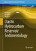 Clastic Hydrocarbon Reservoir Sedimentology by Xinghe Yu