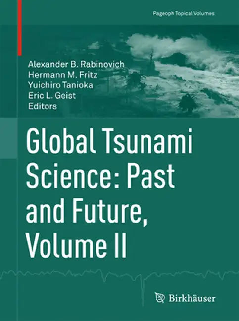 Global Tsunami Science: Past and Future. Volume II by Alexander B. Rabinovich