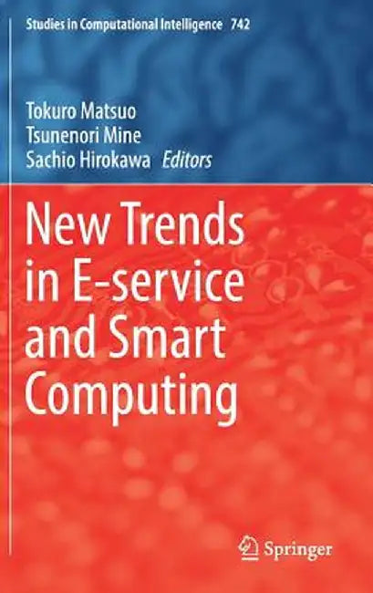 New Trends in E-Service and Smart Computing by Tokuro Matsuo