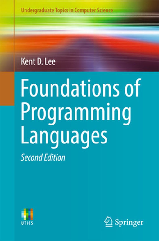 Foundations of Programming Languages by Lee, Kent D.
