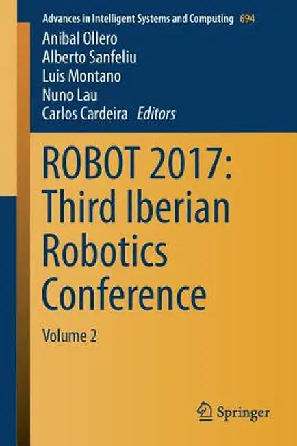 Robot 2017: Third Iberian Robotics Conference: Volume 2 by Anibal Ollero