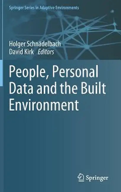 People, Personal Data and the Built Environment by Holger Schnädelbach