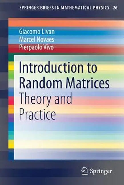 Introduction to Random Matrices: Theory and Practice by Giacomo Livan