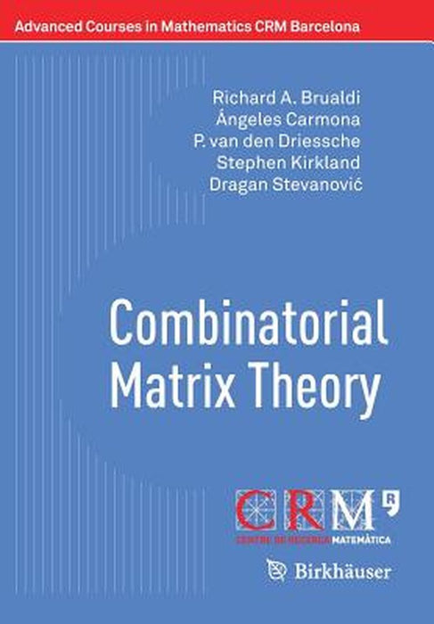 Combinatorial Matrix Theory by Brualdi