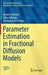 Parameter Estimation in Fractional Diffusion Models:: Bocconi & Springer Series by Kstutis Kubilius; Yuliya Mishura; Kostiantyn Ralchenk