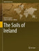 The Soils of Ireland by Rachel Creamer