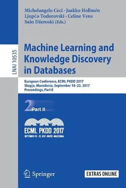 Machine Learning and Knowledge Discovery in Databases: European Conference, Ecml Pkdd 2017, Skopje, Macedonia, September 18-22, 2017, Proceedings, Par by Michelangelo Ceci