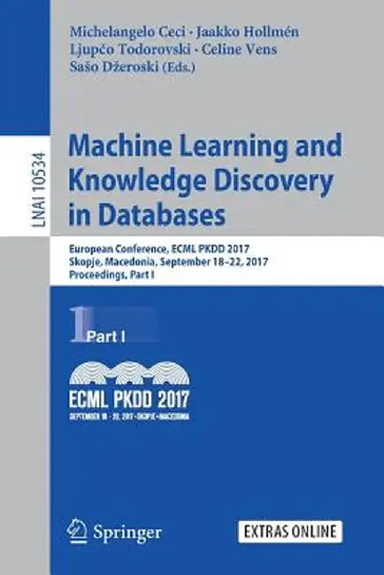 Machine Learning and Knowledge Discovery in Databases: European Conference, Ecml Pkdd 2017, Skopje, Macedonia, September 18-22, 2017, Proceedings, Par by Michelangelo Ceci