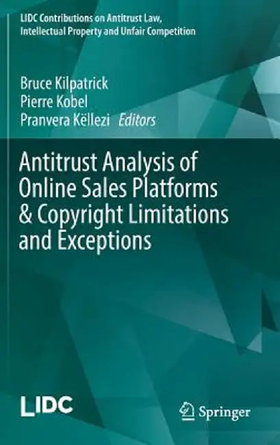 Antitrust Analysis of Online Sales Platforms & Copyright Limitations and Exceptions by Bruce Kilpatrick