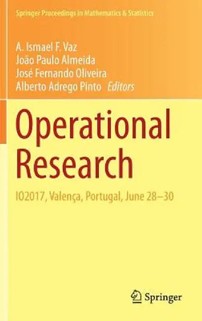 Operational Research: Io2017, Valença, Portugal, June 28-30 by A. Ismael F. Vaz
