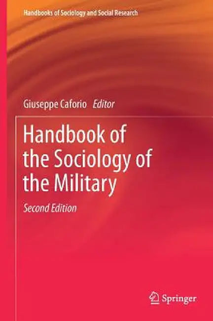 Handbook of the Sociology of the Military by Giuseppe Caforio