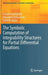 The Symbolic Computation of Integrability Structures for Partial Differential Equations:: Texts & Monographs in Symbolic Computation by Joseph Krasil'shchik; Alexander Verbovetsky; Raffaele Vitolo