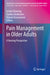 Pain Management in Older Adults: A Nursing Perspective by Gisèle Pickering
