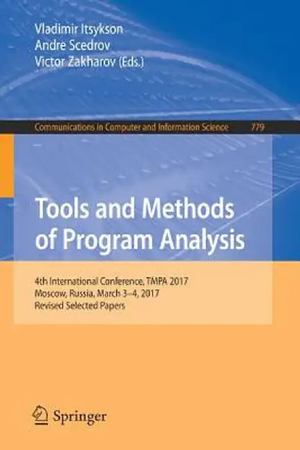 Tools and Methods of Program Analysis: 4th International Conference, Tmpa 2017, Moscow, Russia, March 3-4, 2017, Revised Selected Papers by Vladimir Itsykson
