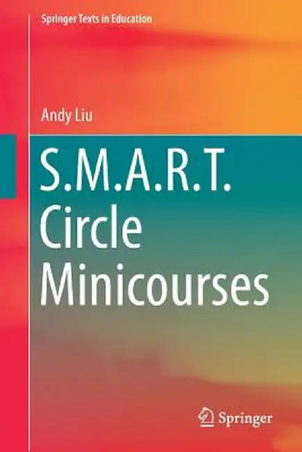 S.M.A.R.T. Circle Minicourses by Andrew Chiang-Fung Liu