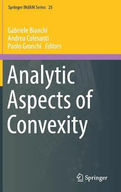 Analytic Aspects of Convexity by Gabriele Bianchi