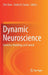 Dynamic Neuroscience: Statistics, Modeling, and Control by Zhe Chen, Sridevi V. Sarma