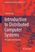 Introduction to Distributed Computer Systems: Principles and Features by Ludwik Czaja