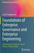 Foundations of Enterprise Governance and Enterprise Engineering: Presenting the Employee-Centric Theory of Organization by Jan A. P. Hoogervorst