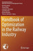 Handbook of Optimization in the Railway Industry by Ralf Borndörfer