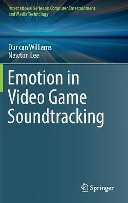 Emotion in Video Game Soundtracking by Duncan Williams