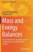 Mass and Energy Balances: Basic Principles for Calculation, Design, and Optimization of Macro/Nano Systems by Seyed Ali Ashrafizadeh