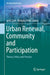 Urban Renewal, Community and Participation: Theory, Policy and Practice by Julie Clark
