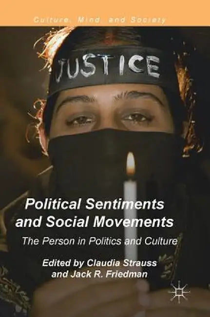 Political Sentiments and Social Movements: The Person in Politics and Culture by Claudia Strauss