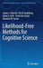 Likelihood-Free Methods for Cognitive Science by James J. Palestro