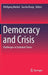 Democracy and Crisis: Challenges in Turbulent Times by Wolfgang Merkel