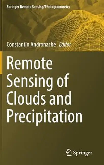 Remote Sensing of Clouds and Precipitation by Constantin Andronache