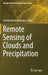 Remote Sensing of Clouds and Precipitation by Constantin Andronache