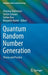 Quantum Random Number Generation: Theory and Practice by Christian Kollmitzer