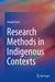 Research Methods in Indigenous Contexts by Arnold Groh