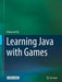 Learning Java with Games by Chong-Wei Xu