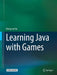 Learning Java with Games by Chong-Wei Xu