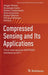 Compressed Sensing and Its Applications: Third International Matheon Conference 2017 by Holger Boche