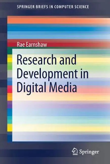 Research and Development in Digital Media by Rae Earnshaw