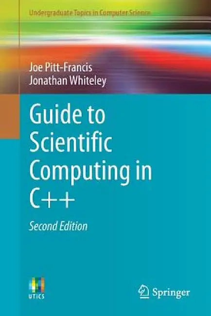 Guide to Scientific Computing in C++ by Pitt Francis